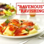 QA ravenous or ravishing